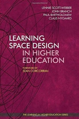 Learning space design in higher education - Lennie Scott-Webber John Branch Paul Bartholomew Claus Nygaard Libri Publishing Ltd - learning space design - learning spaces - how to design learning spaces