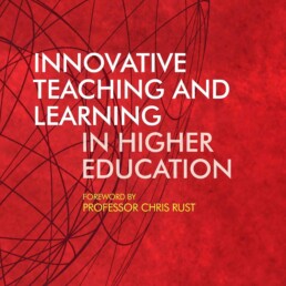 Innovative Teaching and Learning in Higher Education (2017) - John Branch - Sarah Hayes - Anne Hørsted - Claus Nygaard - Chris Rust - Libri Publishing Ltd - Institute for Learning in Higher Education