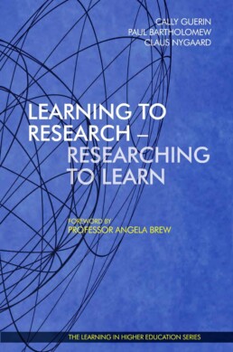 Learning to Research Researching to Learn (2015) - Cally Guerin - Paul Bartholomew - Claus Nygaard - Angela Brew - Libri Publishing Ltd - Institute for Learning in Higher Education