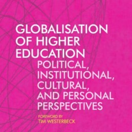 Globalisation of Higher Education (2017) - John Branch - Anne Hørsted - Claus Nygaard - Tim Westerbeck - Libri Publishing Ltd - Institute for Learning in Higher Education