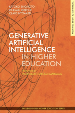 Generative Artificial Intelligence in Higher Education - GenAI - HE - Kayoko Enomoto - Richard Warner - Claus Nygaard - Tshilidzi Marwala